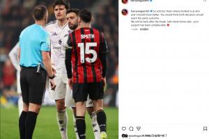 不满！马奎尔发文：红点判罚太牵强了 本以为两个判罚会一样